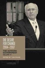 The Desire for Change, 2004-2007: The Howard Government, Vol IV