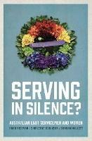 Serving in Silence?: Australian LGBT servicemen and women