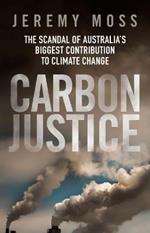 Carbon Justice: The scandal of Australia's biggest contribution to climate change