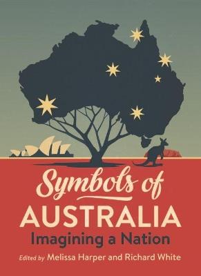 Symbols of Australia: Imagining a Nation - cover