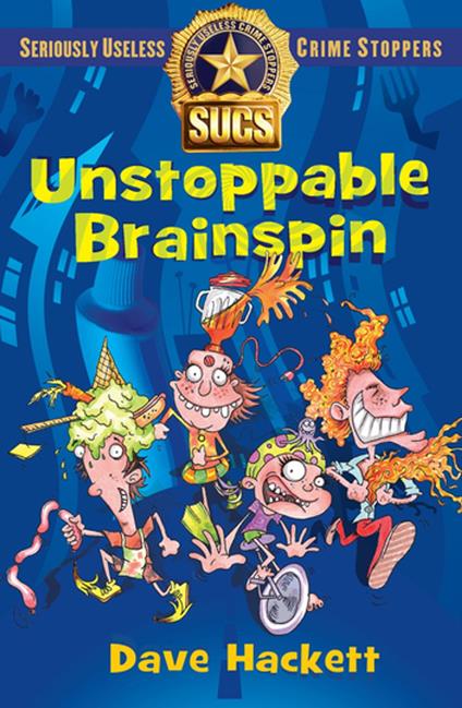 Unstoppable Brainspin: Seriously Useless Crime Stoppers - Dave Hackett - ebook