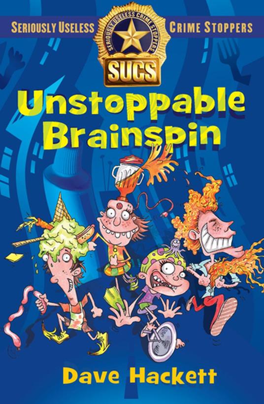 Unstoppable Brainspin: Seriously Useless Crime Stoppers - Dave Hackett - ebook