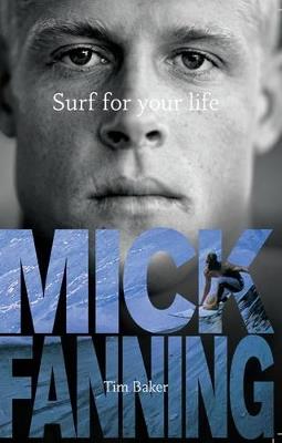 Surf For Your Life - Tim Baker,Mick Fanning - cover