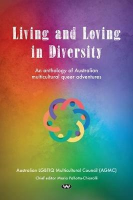 Living and Loving in Diversity: An Anthology of Australian Multicultural Queer Adventures - cover