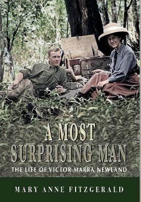 A Most Surprising Man: The Life of Victor Marra Newland - Mary Anne Fitzgerald - cover