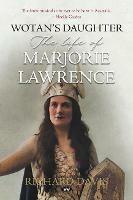 Wotan's Daughter: The Life of Marjorie Lawrence - Richard Davis - cover