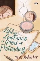 Libby Lawrence is Good at Pretending - Jodi McAlister - cover