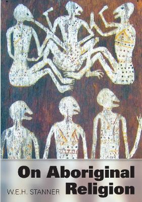 On Aboriginal Religion - W.E.H. Stanner - cover