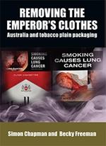 Removing the Emperor's Clothes: Australia and Tobacco Plain Packaging