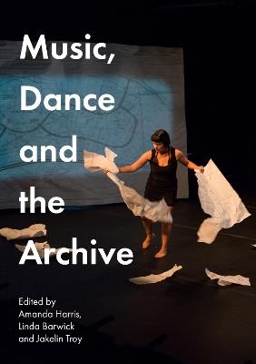 Music, Dance and the Archive - cover