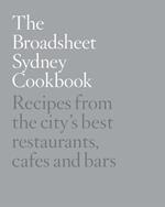 The Broadsheet Sydney Cookbook