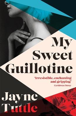 My Sweet Guillotine - Jayne Tuttle - cover