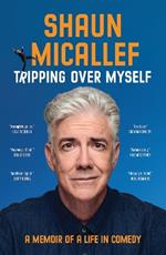 Tripping Over Myself: A Memoir of a Life in Comedy
