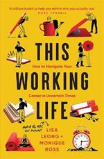 This Working Life: How to Navigate Your Career in Uncertain Times