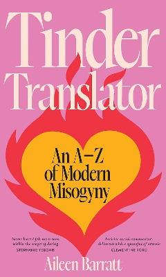 Tinder Translator: An A-Z of Modern Misogyny - Aileen Barratt - cover