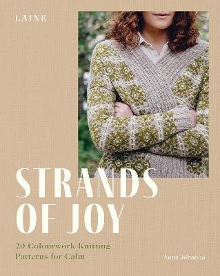 Strands of Joy: 20 Colourwork Knitting Patterns for Calm - Laine,Anna Johanna - cover