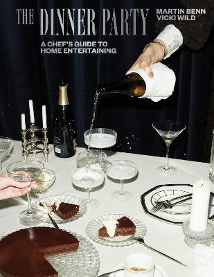 The Dinner Party: A Chef's Guide to Home Entertaining - Martin Benn,Vicki Wild - cover