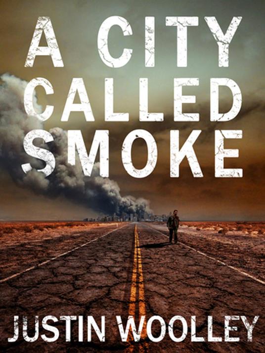 A City Called Smoke: The Territory 2 - Justin Woolley - ebook