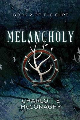 Melancholy: Book Two of The Cure (Omnibus Edition) - Charlotte McConaghy - cover