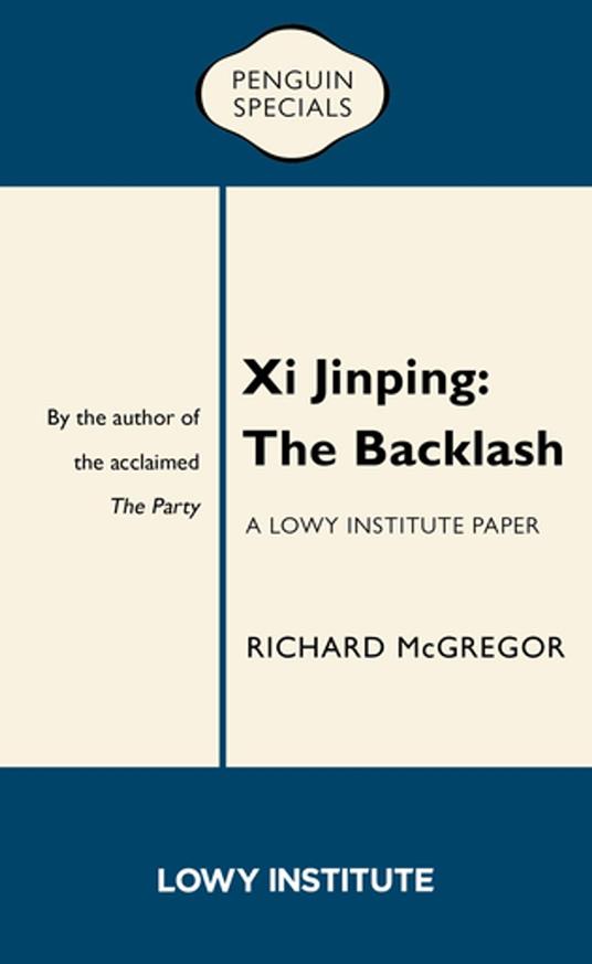 Xi Jinping: A Lowy Institute Paper: Penguin Special