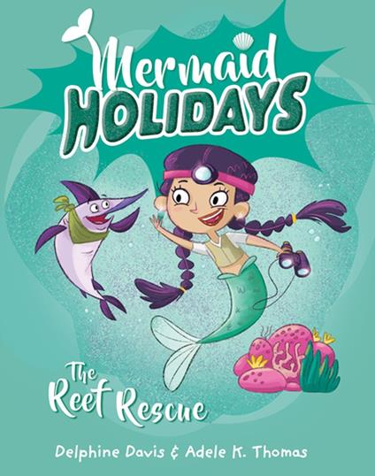 Mermaid Holidays 4: The Reef Rescue - Delphine Davis,Adele K. Thomas - ebook