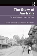 The Story of Australia: A New History of People and Place