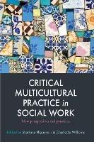 Critical Multicultural Practice in Social Work: New perspectives and practices - cover