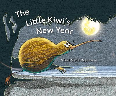 The Little Kiwi's New Year - Nikki Slade Robinson Slade Robinson - cover