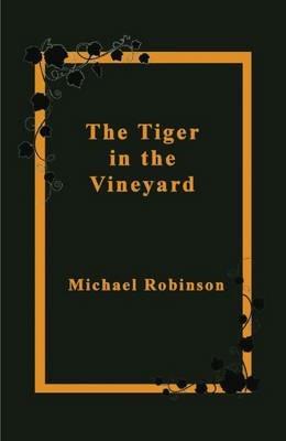 Tiger in the Vineyard - Michael Robinson - cover