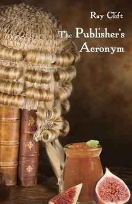 The Publisher's Acronym - Ray Clift - cover