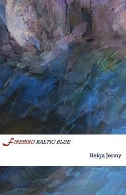 Firebird Baltic Blue - Helga Jermy - cover