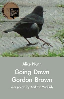 Going Down Gordon Brown: with poems by Andrew Mackirdy - Alice Nunn - cover