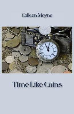 Time Like Coins - Colleen Moyne - cover