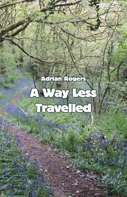 A Way Less Travelled - Adrian Rogers - cover