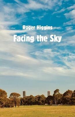 Facing the Sky - Roger Higgins - cover