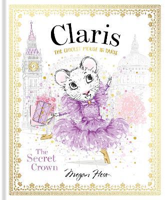 Claris: The Secret Crown: Claris #6 - Megan Hess - cover