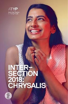Intersection 2018: Chrysalis: Chrysalis - ATYP - cover