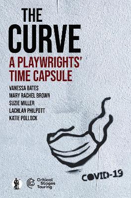 The Curve: A Playwrights' Time Capsule - Vanessa Bates et al - cover