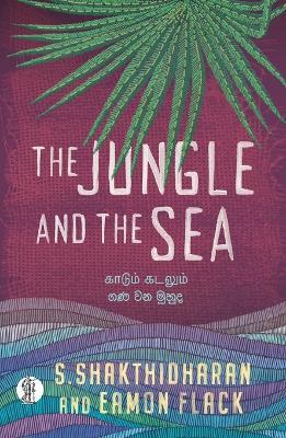 The Jungle and the Sea - S. Shakthidharan - cover