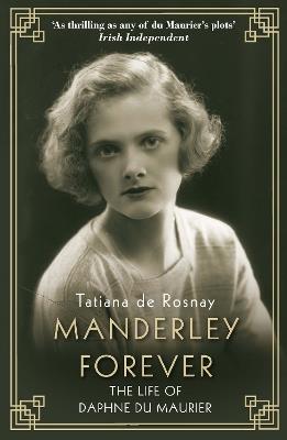 Manderley Forever: The Life of Daphne du Maurier - Tatiana de Rosnay - cover