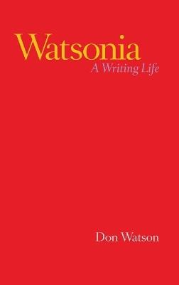 Watsonia: A Writing Life - Don Watson - cover