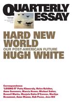 Hard New World: Our Post-American Future; Quarterly Essay 98