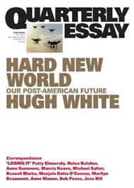 Hard New World: Our Post-American Future; Quarterly Essay 98