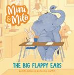 The Big Flappy Ears: A Mini and Milo Book