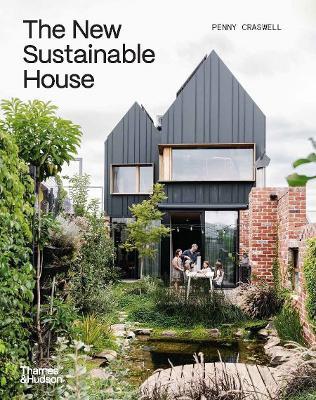 The New Sustainable House: Planet-Friendly Home Design - Penny Craswell - cover