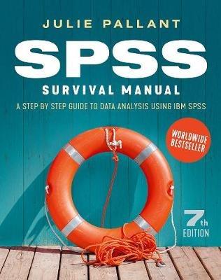 SPSS Survival Manual: A step by step guide to data analysis using IBM SPSS - Julie Pallant - cover