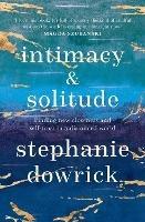 Intimacy and Solitude: Finding new closeness and self-trust in a distanced world