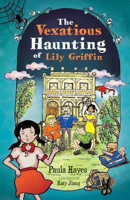 The Vexatious Haunting of Lily Griffin - Paula Hayes - cover