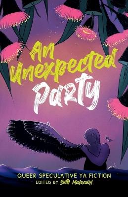 An Unexpected Party: Queer speculative YA fiction - Seth Malacari - cover