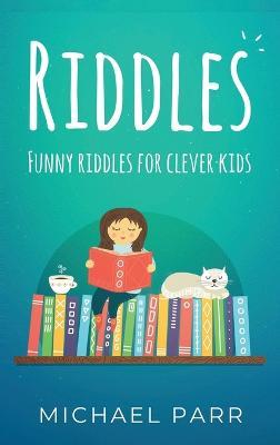 Riddles: Funny riddles for clever kids - Michael Parr - cover
